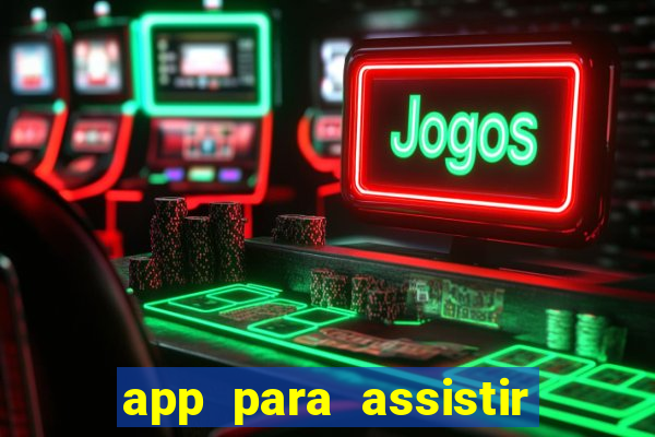 app para assistir todos os jogos de futebol